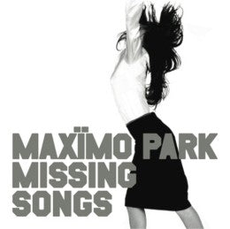 Maximo Park | Missing Songs - Vinyl