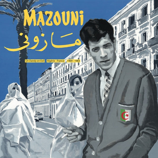 MAZOUNI | Un Dandy En Exil - Algerie/France - 1969/1983 - CD