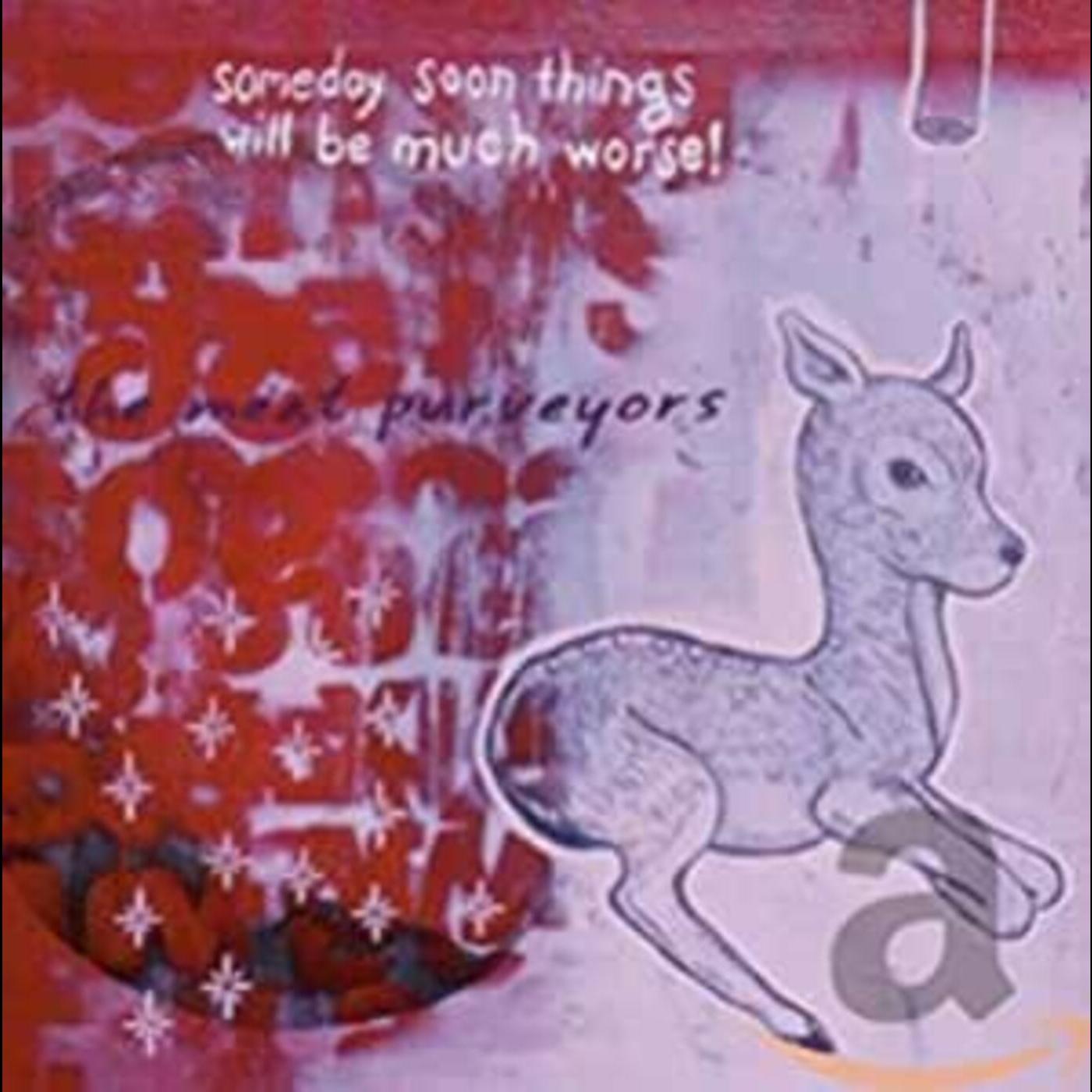 Meat Purveyors | Someday Soon Things Will Be Much Worse - CD
