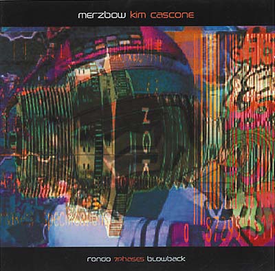 MERZBOW + KIM CASCONE | Rondo/7Phases/Blowback - CD