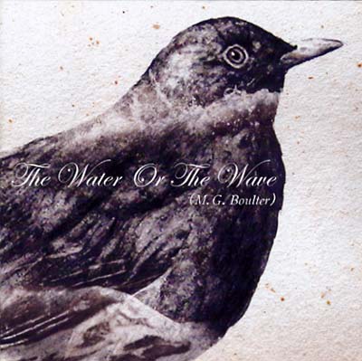 M.G. BOULTER | The Water or the Wave - CD