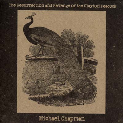 MICHAEL CHAPMAN | The Resurrection And Revenge Of The Clayton Peacock - CD