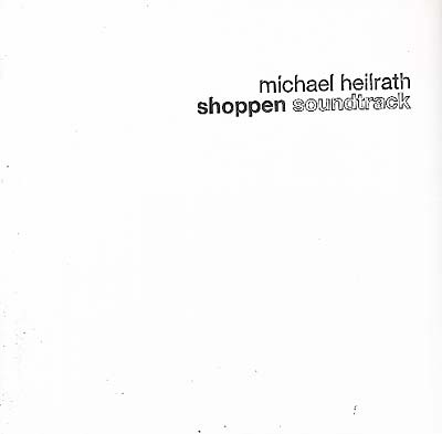MICHAEL HEILRATH | Shoppen Sountrack - Vinyl