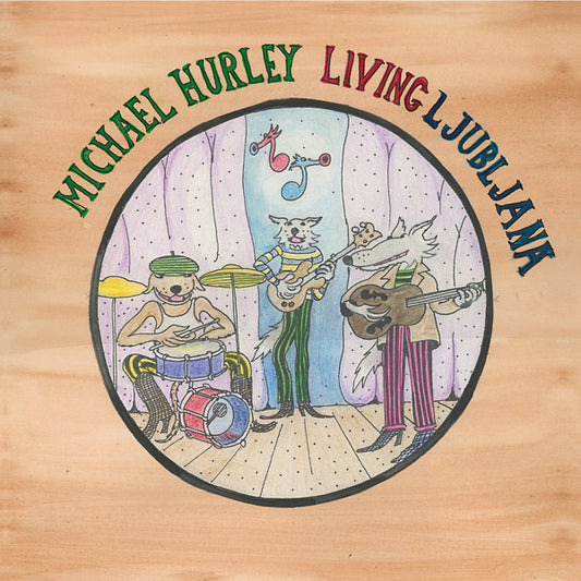Michael Hurley | Living Ljubljana - Vinyl