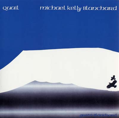 MICHAEL KELLY BLANCHARD | Quail - CD