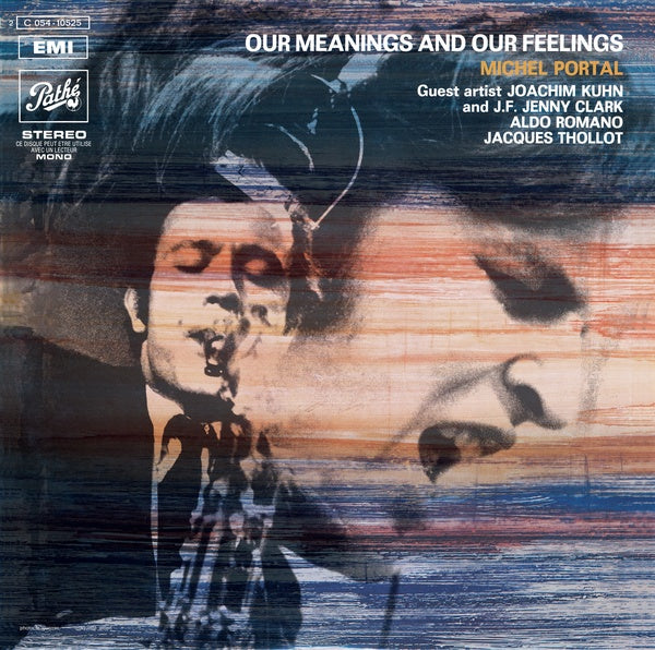 MICHEL PORTAL | Our Meanings And Our Feelings - Vinyl