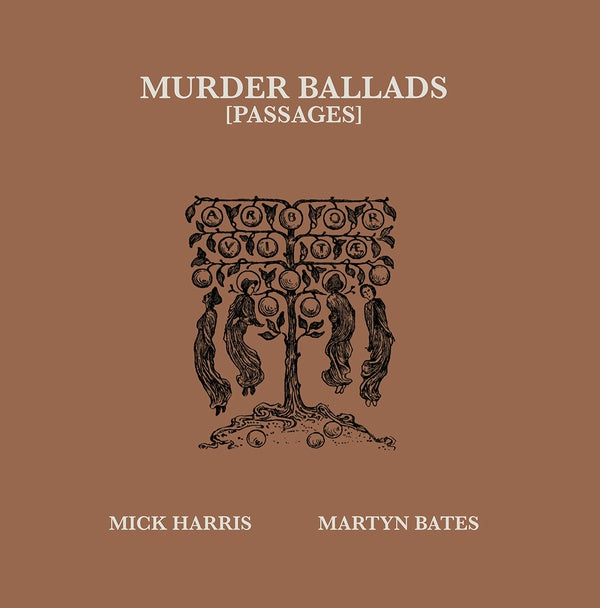 MICK HARRIS/MARTYN BATES | Murder Ballads [Passages] - Vinyl