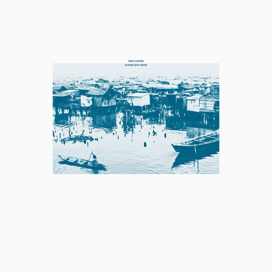 MIKE COOPER | Playing With Water - Vinyl