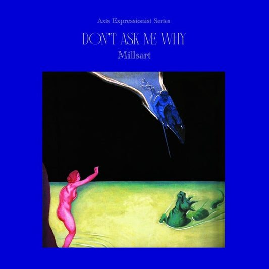 MILLSART | Don't Ask Me Why - Vinyl