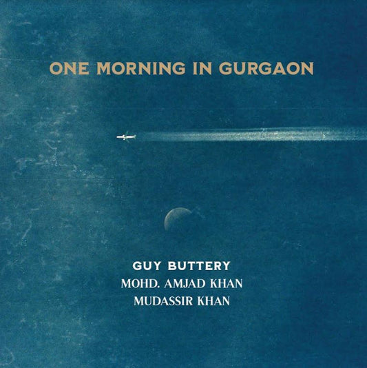 Mohd. Amjad Khan & Mudassir Khan Guy Buttery | One Morning In Gurgaon - CD