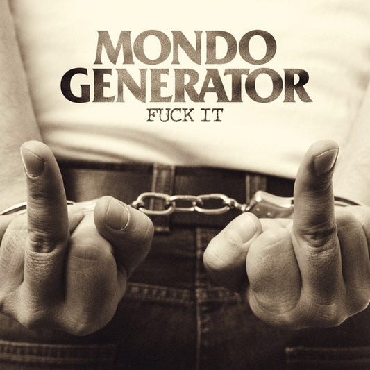 MONDO GENERATOR | Fuck It - CD