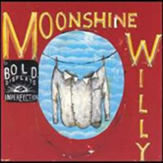 Moonshine Willy | Bold Displays Of Imperfection - CD