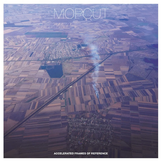 MOPCUT | Accelerated Frames Of Reference - Vinyl