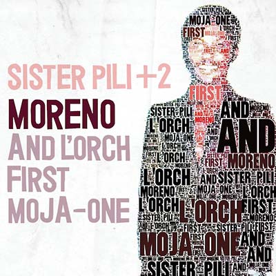 MORENO AND L'ORCH FIRST MOJA-ONE | Sister Pili + 2 - CD