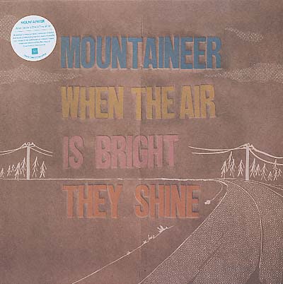 MOUNTAINEER | When The Air Is Bright They Shine - Vinyl