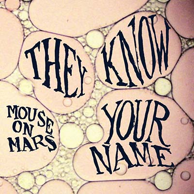 Mouse On Mars | They Know Your Name - Vinyl