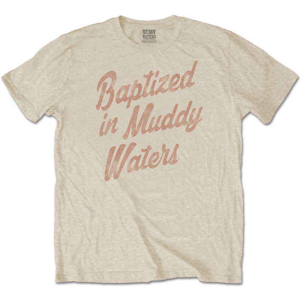 Muddy Waters | Baptized - T-Shirt Neutral