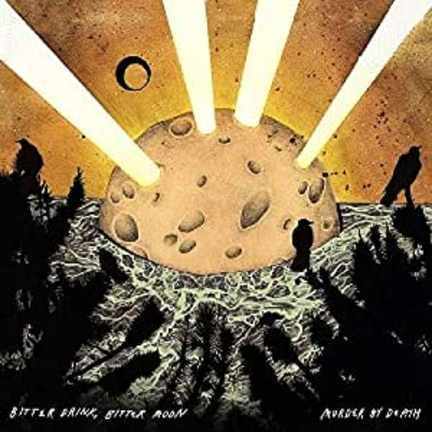 Murder By Death | Bitter Drink Bitter Moon - Vinyl