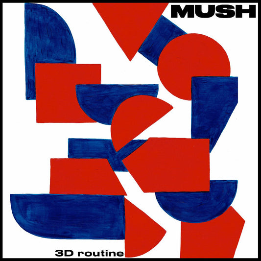 Mush | 3D Routine - Vinyl