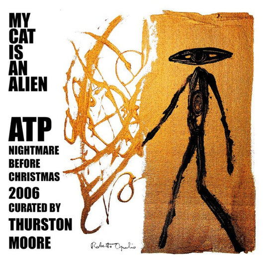 MY CAT IS AN ALIEN | ATP: Nightmare Before Christmas 2006 Curated by Thurston Moore - Vinyl