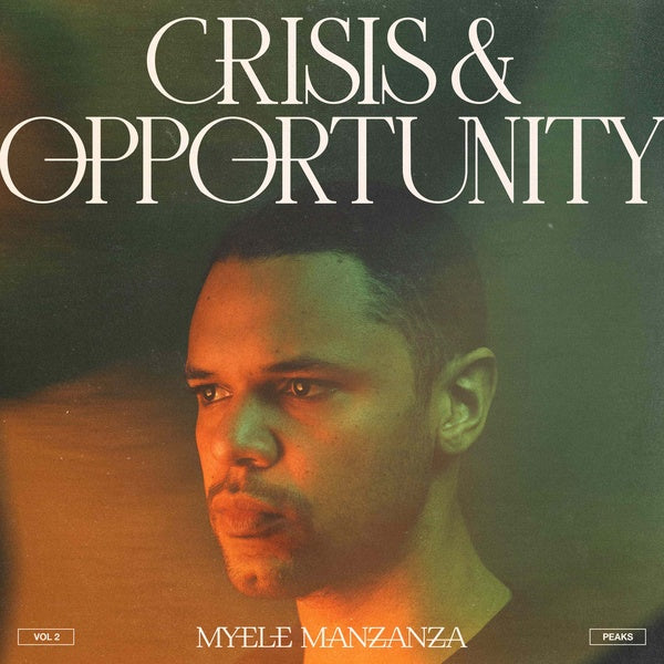 MYELE MANZANZA | Crisis & Opportunity, Vol.2 - Peaks - Vinyl