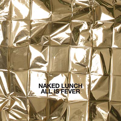 NAKED LUNCH | All Is Fever - CD