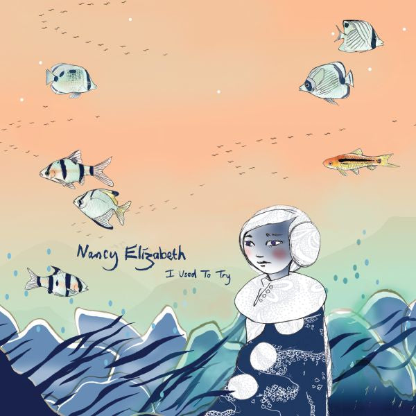 Nancy Elizabeth | I Used To Try - 7" - Vinyl