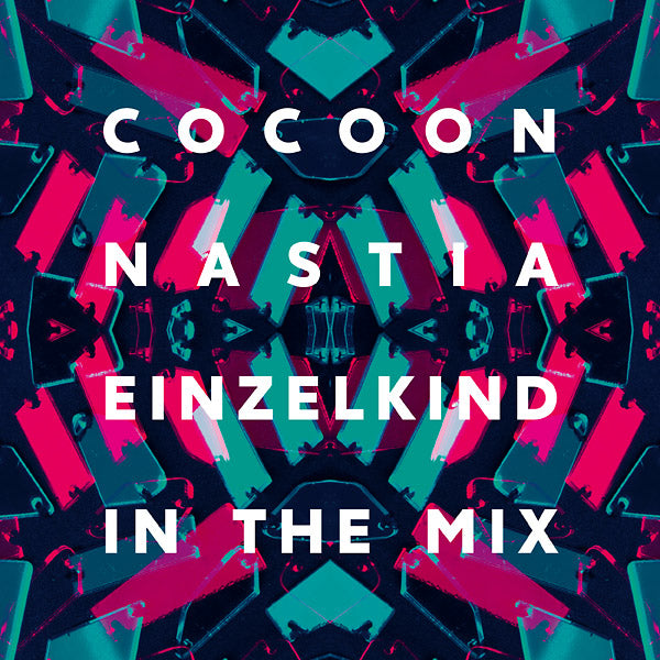 NASTIA & EINZELKIND | In The Mix: Cocoon Ibiza (2017) - CD