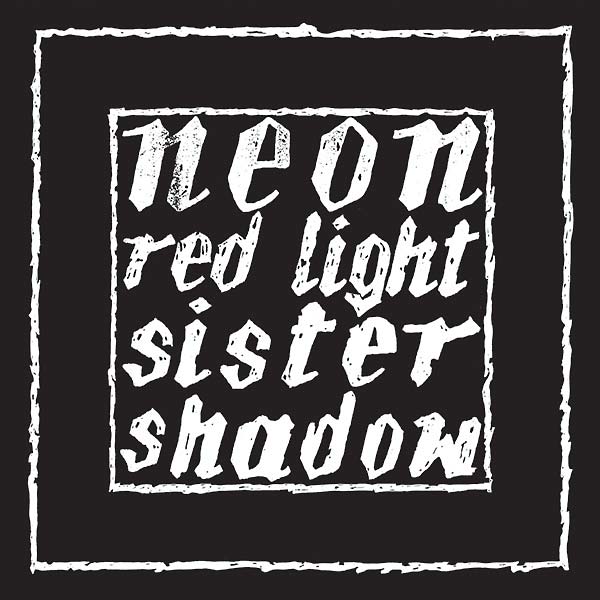NEON | Red Light/Sister Shadow - Vinyl
