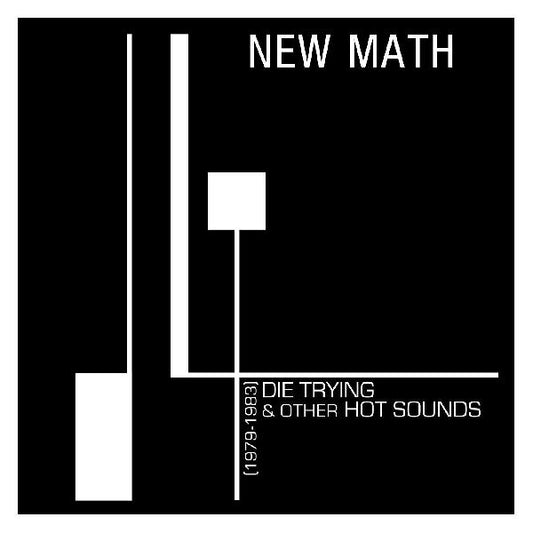 New Math | Die Trying & Other Hot Sounds (1979-1983) - Vinyl