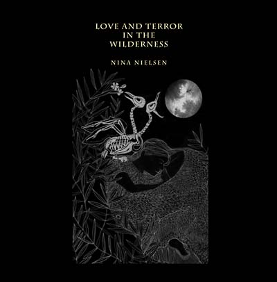 NINA NIELSEN | Love and Terror in the Wilderness - Vinyl