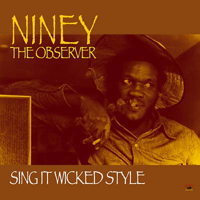 NINEY THE OBSERVER | Sing It Wicked Style - CD