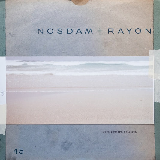 NOSDAM + RAYON | From Nowhere to North - Vinyl
