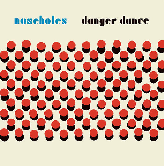 NOSEHOLES | Danger Dance - Vinyl