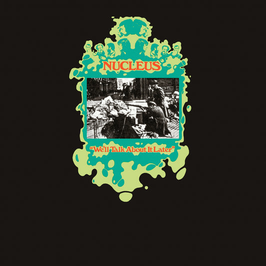 Nucleus | We’Ll Talk About It Later - Vinyl