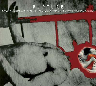 NURSE WITH WOUND/GRAHAM BOWERS | Rupture - CD