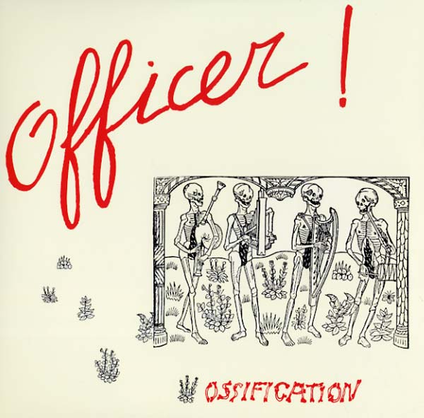 OFFICER! | Ossification - CD