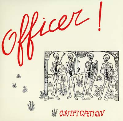 OFFICER! | Ossification - Vinyl