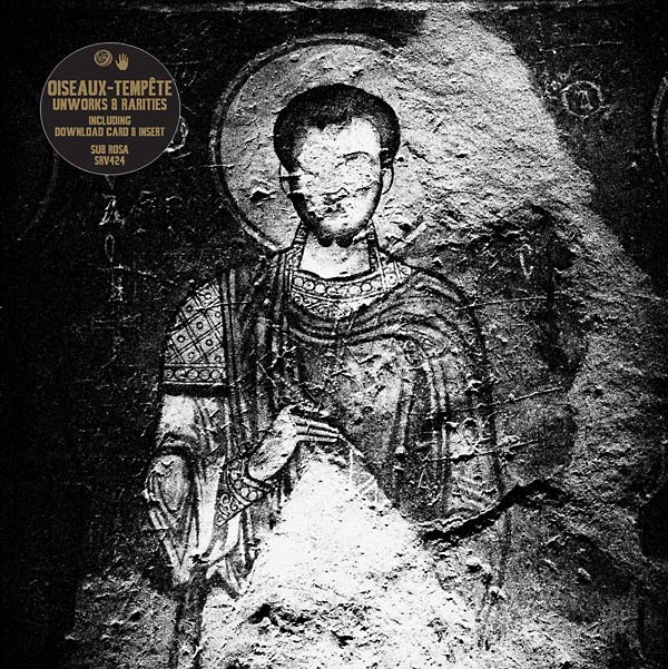 OISEAUX-TEMPETE | Unworks & Rarities 2012-15 - CD