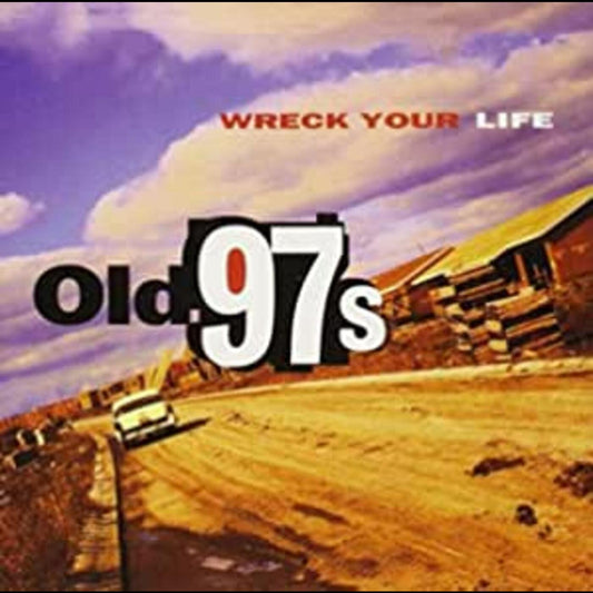 Old 97's | Wreck Your Life - CD