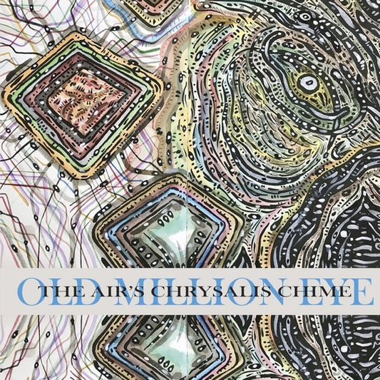 OLD MILLION EYE | The Air's Chrysalis Chime - Vinyl