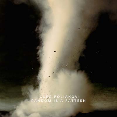 OLEG POLIAKOV | Random Is a Pattern - Vinyl