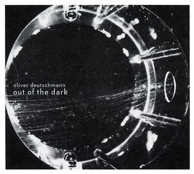 OLIVER DEUTSCHMANN | Out of the Dark - CD
