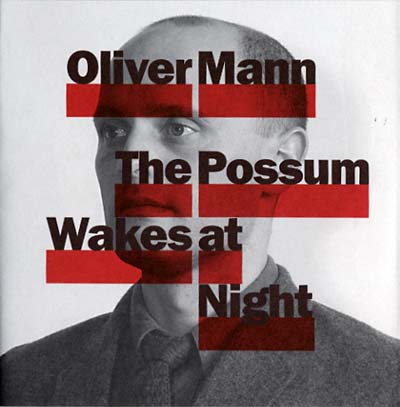 OLIVER MANN | The Possum Wakes At Night - CD