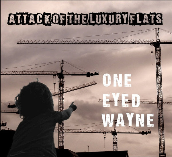 ONE EYED WAYNE | Attack Of The Luxury Flats - CD