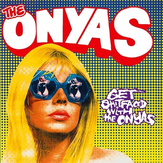 ONYAS | Get Shitfaced With The Onyas - Vinyl