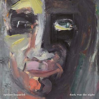 OPTIMO (ESPACIO) | Dark Was the Night - CD
