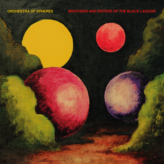 Orchestra Of Spheres | Brothers And Sisters Of The Black Lagoon - CD