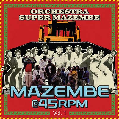 ORCHESTRA SUPER MAZEMBE | Mazembe @ 45RPM Vol. 1 - CD