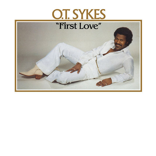 O.T. SYKES | First Love - Vinyl